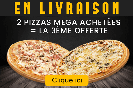2 PIZZAS MEGA ACHETEES = LA 3EME OFFERTE